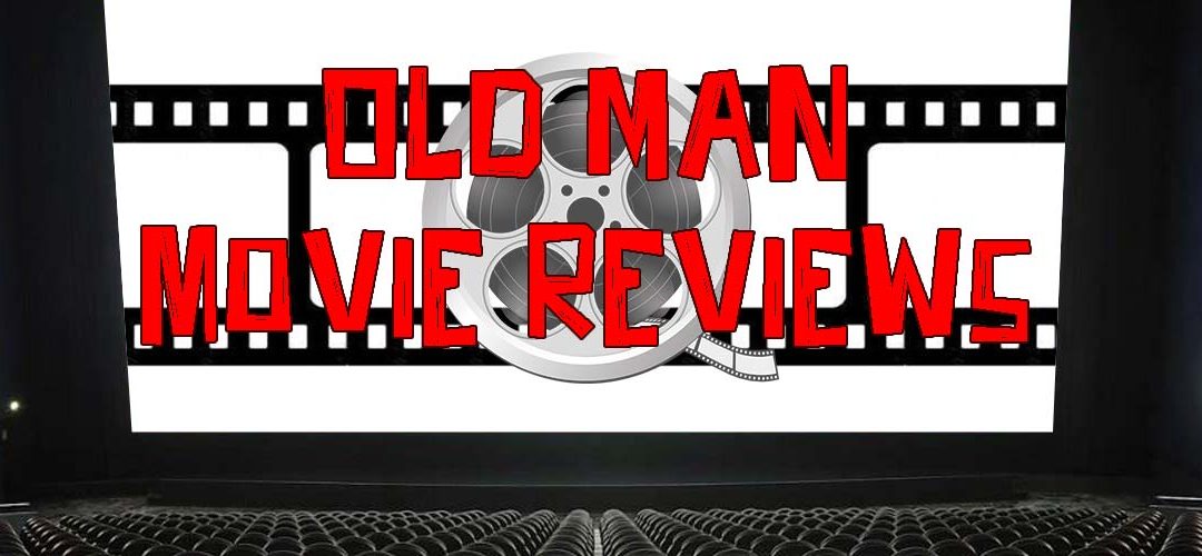 Podcast EP13: Old Guy Movie Reviews