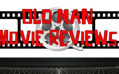 Podcast EP13: Old Guy Movie Reviews