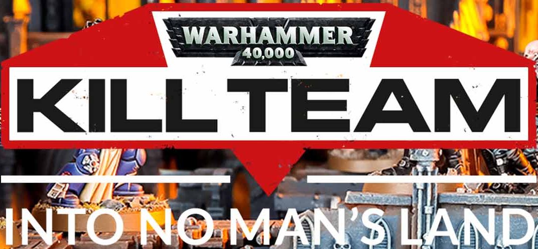 Podcast EP16: Kill Team – Into No Man’s Land